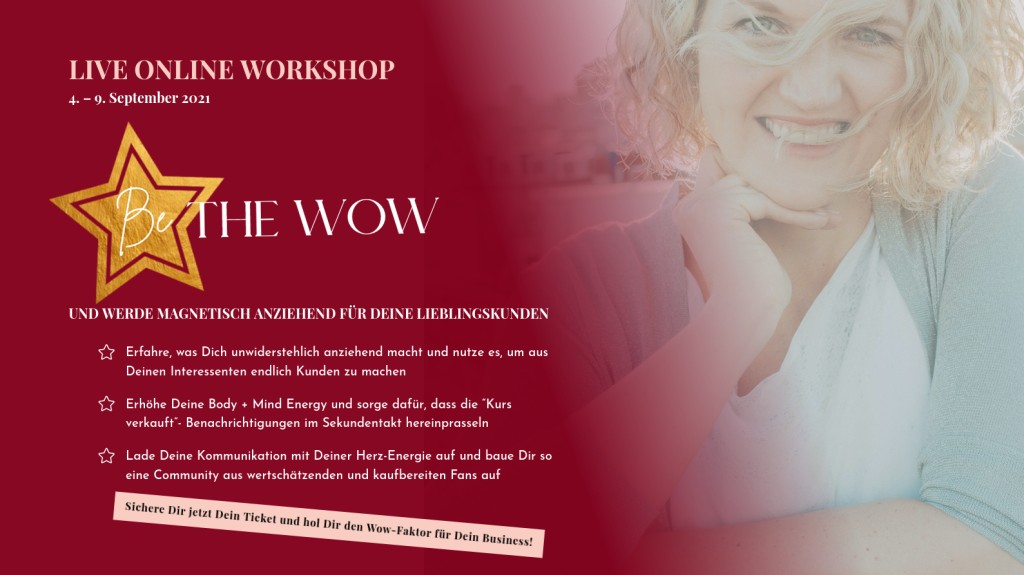Zum LIVE Online Workshop "Be the Wow"