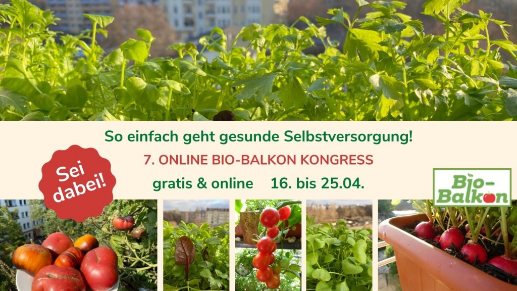 Hier geht's zum kostenlosen 7. Online Bio-Balkon Kongress