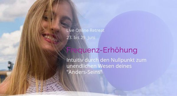 Hier geht's zum kostenlosen Frequenz-Erhöhung - Online Retreat